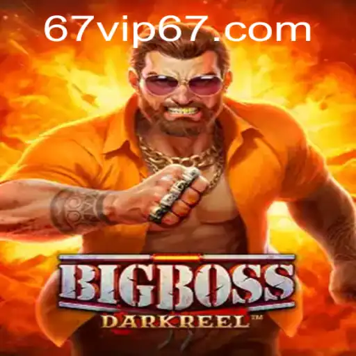 Explorando o Fascinante Mundo do Jogo BigBoss com 67VIP.COM